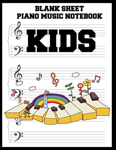 Blank Sheet Piano Music Notebook Kids: 100 Pages of Wide Staff Paper