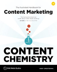 Content Chemistry:: The Illustrated Handbook for Content Marketing