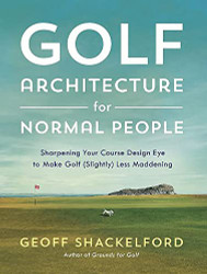 Golf Architecture for Normal People