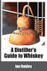Distiller's Guide to Whiskey