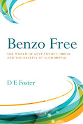 Benzo Free: The World of Anti-Anxiety Drugs and the Reality