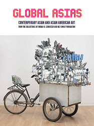 Global Asias: Contemporary Asian and Asian American Art from