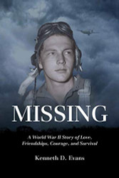 MISSING: A World War II Story of Love Friendships Courage