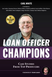 Loan Officer Champions: Case Studies from Top Producers
