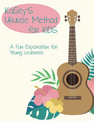 Kasey's Ukulele Method for Kids