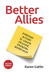 Better Allies: Everyday Actions to Create Inclusive Engaging