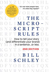 Micro-Script Rules: How to Tell Your Story - and Differentiate Your