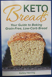 Keto Breads Your Guide to Baking Grain-Free Low-Carb Bread