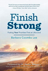 Finish Strong: Putting YOUR Priorities First at Life's End