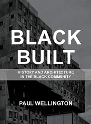 Black Built: History and Architecture in the Black Community