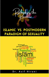 Islamic Vs Postmodern Paradigm Of Sexuality ... Rethinking