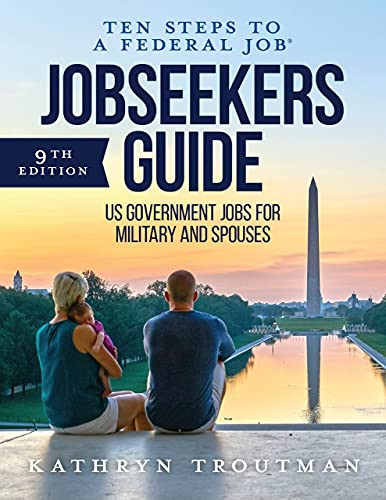 Jobseeker's Guide: Ten Steps to a Federal Job: How to Land Government