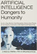 ARTIFICIAL INTELLIGENCE Dangers to Humanity