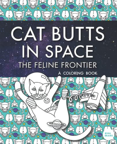 Cat Butts In Space (The Feline Frontier!)