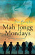 Mah Jongg Mondays: a memoir about friendship love and faith
