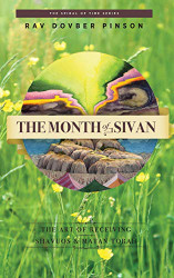 Month of Sivan: The Art of Receiving: Shavuos and Matan Torah