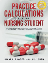 Practice Calculations for the Nursing Student