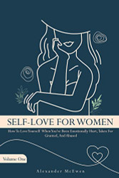 Self-Love For Women: How To Love Yourself When You've Been Emotionally