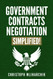 Government Contracts Negotiation Simplified! The Plain English Guide