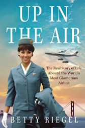 Up in the Air: The Real Story of Life Aboard the World's Most