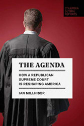 Agenda: How a Republican Supreme Court is Reshaping America