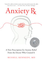 Anxiety Rx: A New Prescription for Anxiety Relief from the Doctor Who