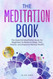 Meditation Book: The Essential Meditation for Beginners to Find