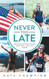 Never Too Late: Inspiration Motivation and Sage Advice from 7