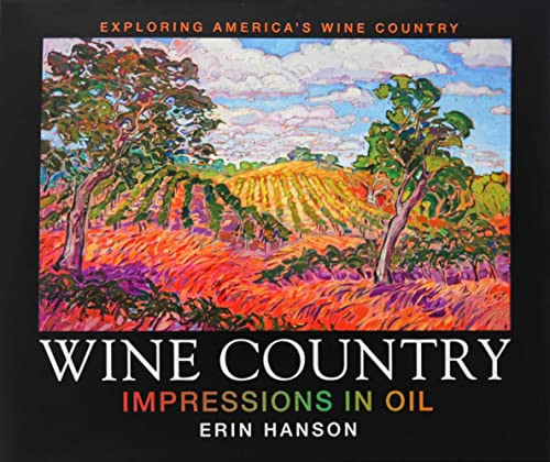 Wine Country: Impressions in Oil Impressionism Coffee Table Art Book