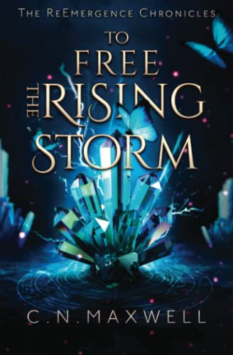 To Free the Rising Storm (The ReEmergence Chronicles)