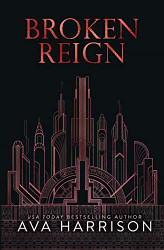 Broken Reign: An Enemies-to-Lovers Romance (The Corrupt Empire)