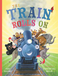 Train Rolls On: A Rhyming Children's Book That Teaches