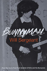 Bunnyman: Post-War Kid to Post-Punk Guitarist of Echo