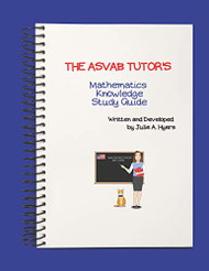 ASVAB Tutor's Mathematics Knowledge Study Guide