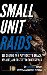 Small Unit Raids: An Illustrated Manual (Small Unit Soldiers)