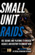 Small Unit Raids: An Illustrated Manual (Small Unit Soldiers)