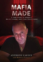 Mafia Made: A True Story of Murder Racketeering and Drug