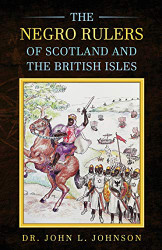Negro Rulers of Scotland and the British Isles