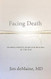 Facing Death: Finding Dignity Hope and Healing at the End