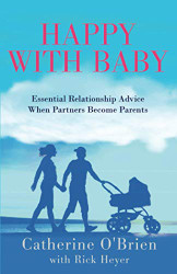 Happy With Baby: Essential Relationship Advice When Partners Become
