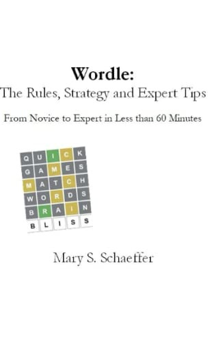 Wordle: The Rules Strategy and Expert Tips: From Novice to Expert