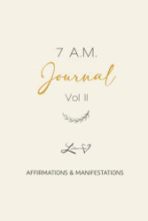 7 A.M. Journal 2022: Affirmations & Manifestations