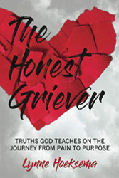 Honest Griever: Truths God Teaches on the Journey from Pain