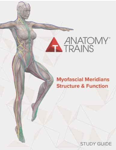 Anatomy Trains Myofascial Meridians Structure & Function Study