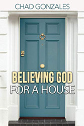 Believing God For A House