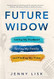 Future Widow: Losing My Husband Saving My Family and Finding My