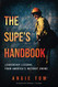 Supe's Handbook: Leadership Lessons from America's Hotshot Crews