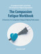 Compassion Fatigue Workbook