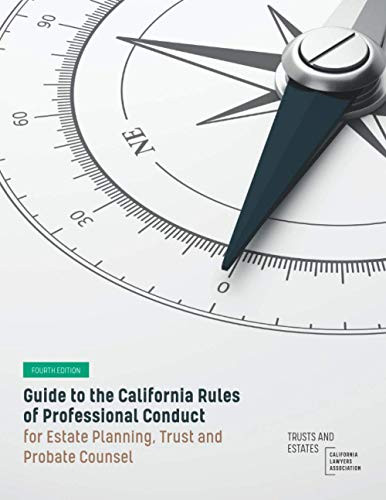 Guide to the California Rules of Professional Conduct for Estate