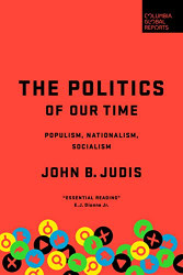 Politics of Our Time: Populism Nationalism Socialism